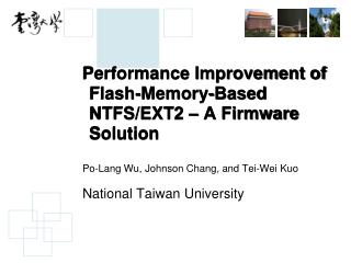 Performance Improvement of Flash-Memory-Based NTFS/EXT2 – A Firmware Solution