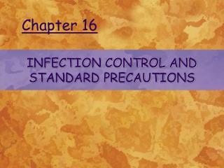 INFECTION CONTROL AND STANDARD PRECAUTIONS
