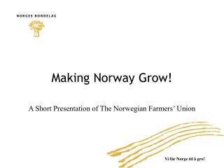 Making Norway Grow!