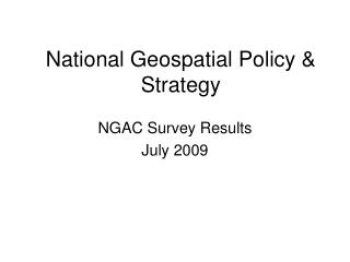 National Geospatial Policy &amp; Strategy