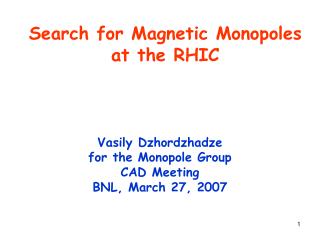 Search for Magnetic Monopoles at the RHIC