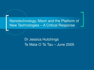 Nanotechnology, Maori and the Platform of New Technologies – A Critical Response
