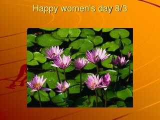 Happy women’s day 8/3