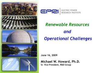 June 16, 2009 Michael W. Howard, Ph.D. Sr. Vice President, R&D Group