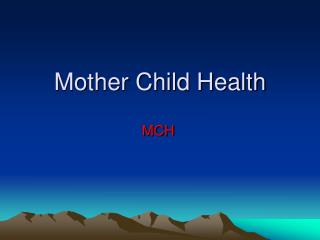 Mother Child Health