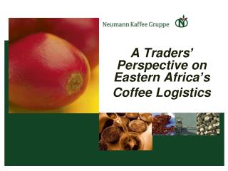 A Traders’ Perspective on Eastern Africa’s Coffee Logistics