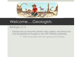 Welcome….Geologists