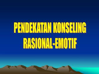 PENDEKATAN KONSELING RASIONAL-EMOTIF