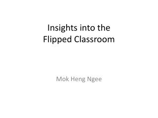 Insights into the Flipped Classroom