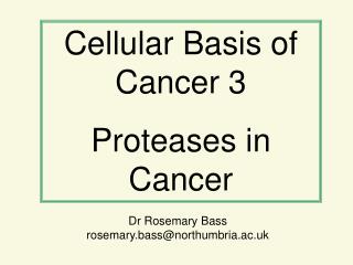 Cellular Basis of Cancer 3 Proteases in Cancer