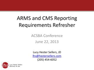 ARMS and CMS Reporting Requirements Refresher