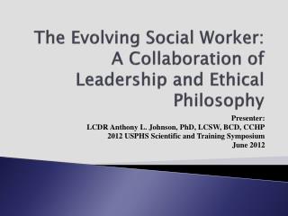 The Evolving Social Worker: A Collaboration of Leadership and Ethical Philosophy