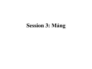 Session 3: Mảng