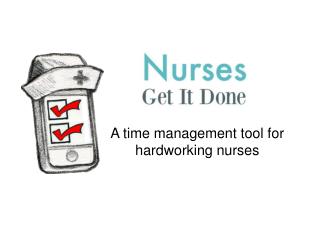 A time management tool for hardworking nurses