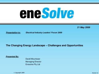 Presentation to: 	Electrical Industry Leaders’ Forum 2009