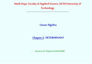 Linear Algebra Chapter 2 : DETERMINANT Instructor Dr. Dang Van Vinh (6/2006)