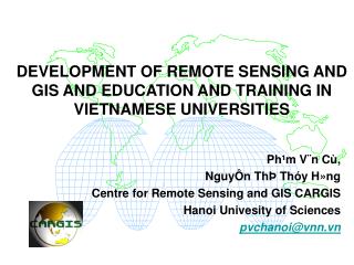 DEVELOPMENT OF REMOTE SENSING AND GIS AND EDUCATION AND TRAINING IN VIETNAMESE UNIVERSITIES