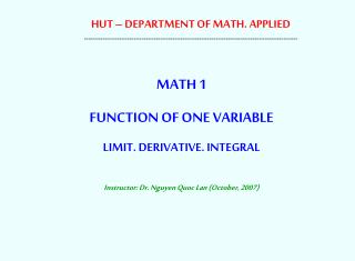 MATH 1 FUNCTION OF ONE VARIABLE LIMIT. DERIVATIVE. INTEGRAL