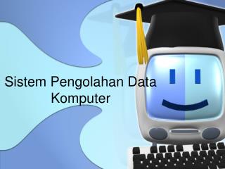 Sistem Pengolahan Data Komputer