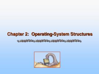 Chapter 2: Operating-System Structures