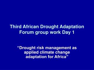 Third African Drought Adaptation Forum group work Day 1