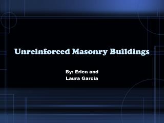 Unreinforced Masonry Buildings