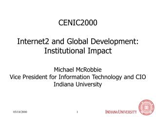 CENIC2000 Internet2 and Global Development: Institutional Impact