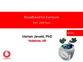 Usman Javaid, PhD Vodafone, UK