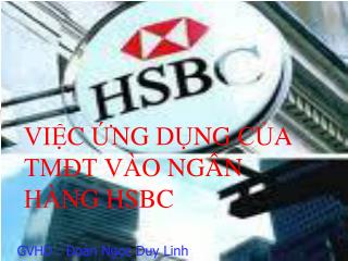 VIỆC ỨNG DỤNG CỦA TMĐT VÀO NGÂN HÀNG HSBC