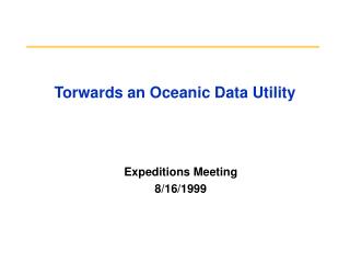 Torwards an Oceanic Data Utility