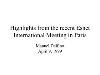 Highlights from the recent Esnet International Meeting in Paris
