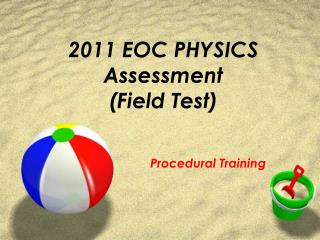 2011 EOC PHYSICS Assessment (Field Test)