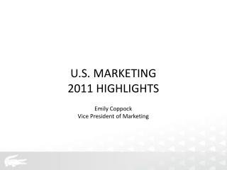 U.S. MARKETING 2011 HIGHLIGHTS