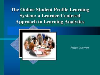 The Online Student Profile Learning System: a Learner-Centered Approach to Learning Analytics