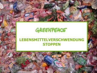 LEBENSMITTELVERSCHWENDUNG STOPPEN