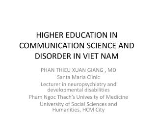 HIGHER EDUCATION IN COMMUNICATION SCIENCE AND DISORDER IN VIET NAM