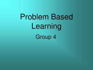 Problem Based Learning