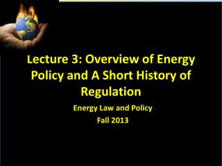 Lecture 3: Overview of Energy Policy and A Short History of Regulation