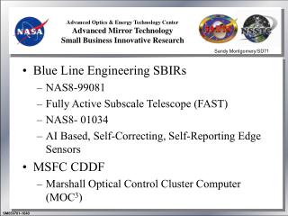 Blue Line Engineering SBIRs NAS8-99081 Fully Active Subscale Telescope (FAST) NAS8- 01034