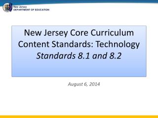 New Jersey Core Curriculum Content Standards: Technology Standards 8.1 and 8.2