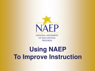 Using NAEP To Improve Instruction