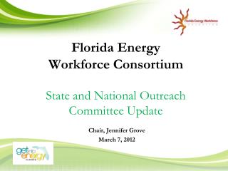 Florida Energy Workforce Consortium State and National Outreach Committee Update