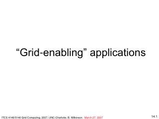 “Grid-enabling” applications