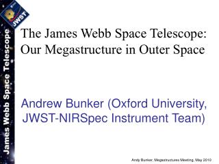 Andrew Bunker (Oxford University, JWST-NIRSpec Instrument Team)