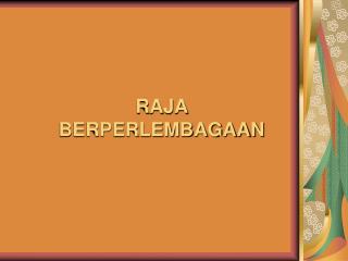 RAJA BERPERLEMBAGAAN