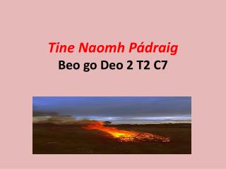 Tine Naomh Pádraig Beo go Deo 2 T2 C7