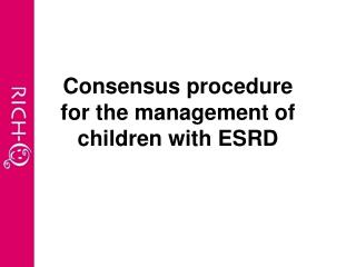 Consensus procedure for the management of children with ESRD