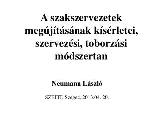 A szakszervezetek megújításának kísérletei, szervezési, toborzási módszertan