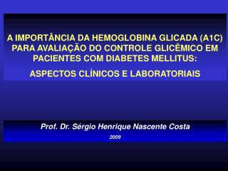 Prof. Dr. Sérgio Henrique Nascente Costa 2009