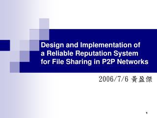 Design and Implementation of a Reliable Reputation System for File Sharing in P2P Networks